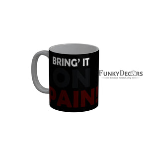 FunkyDecors Bring It On Pain Black Quotes Ceramic Coffee Mug, 350 ml