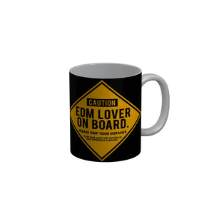 FunkyDecors Caution Edm Lover On Board Black Funny Quotes Ceramic Coffee Mug, 350 ml