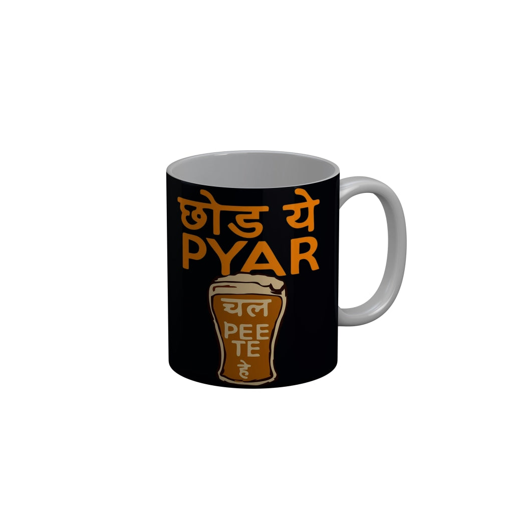 FunkyDecors Chod Ye Pyar Chal Peete Hai Black Funny Quotes Ceramic Coffee Mug, 350 ml