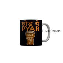 Load image into Gallery viewer, FunkyDecors Chod Ye Pyar Chal Peete Hai Black Funny Quotes Ceramic Coffee Mug, 350 ml
