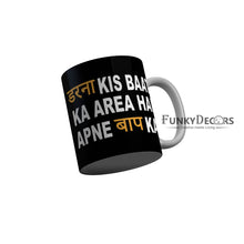 Load image into Gallery viewer, FunkyDecors Darna Kis Baat Ka Area Hai Apne Baap Ka Black Funny Quotes Ceramic Coffee Mug, 350 ml
