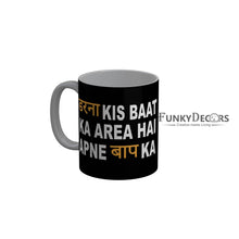 Load image into Gallery viewer, FunkyDecors Darna Kis Baat Ka Area Hai Apne Baap Ka Black Funny Quotes Ceramic Coffee Mug, 350 ml

