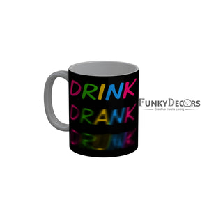 FunkyDecors Drink Drank Drunk Funny Quotes Ceramic Coffee Mug, 350 ml