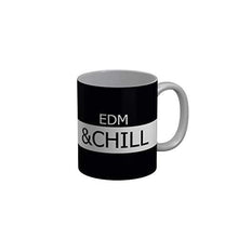 Load image into Gallery viewer, Funkydecors Edm And Chill Black Funny Quotes Ceramic Coffee Mug 350 Ml Mugs
