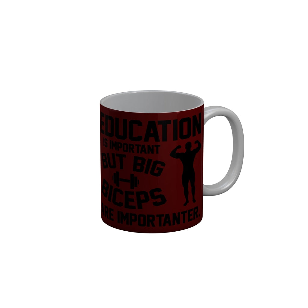 FunkyDecors Education is Important but Big Biceps are Importanter Quotes Ceramic Coffee Mug, 350 ml