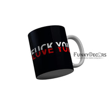 Load image into Gallery viewer, FunkyDecors Fuck You Black Funny Quotes Ceramic Coffee Mug, 350 ml
