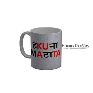 FunkyDecors Hakuna Mataata Grey Funny Quotes Ceramic Coffee Mug, 350 ml