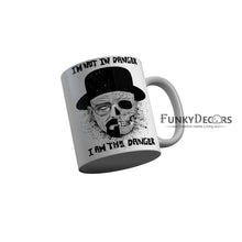 Load image into Gallery viewer, FunkyDecors I Am Not In Danger I Am The Danger White Quotes Ceramic Coffee Mug, 350 ml
