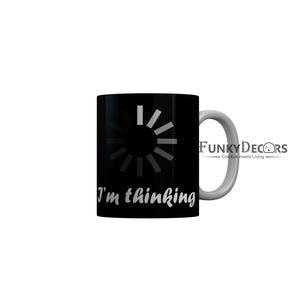 FunkyDecors I Am Thinking Black Funny Quotes Ceramic Coffee Mug, 350 ml