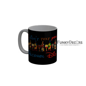 FunkyDecors I Did Not Text You Alcohol Did Black Funny Quotes Ceramic Coffee Mug, 350 ml
