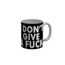 Load image into Gallery viewer, Funkydecors I Dont Give A Fuck Black Funny Quotes Ceramic Coffee Mug 350 Ml Mugs
