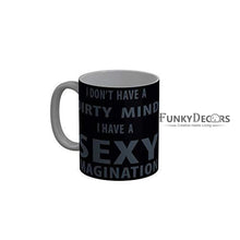 Load image into Gallery viewer, Funkydecors I Dont Have A Dirty Mind Sexy Imagination Black Funny Quotes Ceramic Coffee Mug 350 Ml
