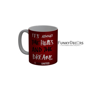 FunkyDecors Its About The Hopes And The Dreams Red Quotes Ceramic Coffee Mug, 350 ml