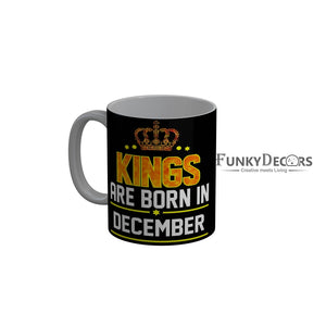 FunkyDecors Kings Are Born In August Black Birthday Quotes Ceramic Coffee Mug, 350 ml