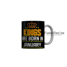 Load image into Gallery viewer, FunkyDecors Kings Are Born In July Black Birthday Quotes Ceramic Coffee Mug, 350 ml
