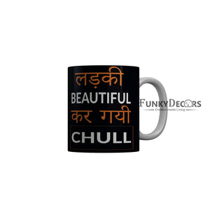 FunkyDecors Ladki Beautiful Kar Gai Chull Black Funny Quotes Ceramic Coffee Mug, 350 ml