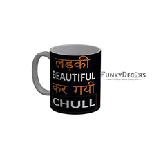 Load image into Gallery viewer, Funkydecors Ladki Beautiful Kar Gai Chull Black Funny Quotes Ceramic Coffee Mug 350 Ml Mugs
