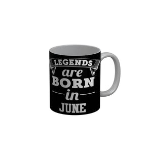 FunkyDecors Legends Are Born In June Black Birthday Quotes Ceramic Coffee Mug, 350 ml