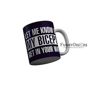 Funkydecors Let Me Know If My Biceps Get In Your Way Blue Funny Quotes Ceramic Coffee Mug 350 Ml