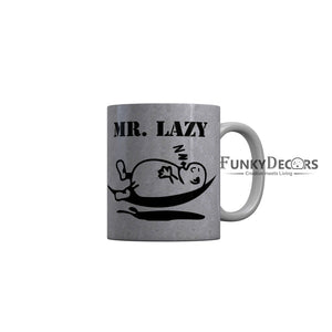 FunkyDecors Mr Lazy Grey Funny Quotes Ceramic Coffee Mug, 350 ml