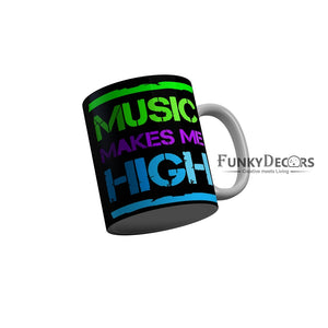 FunkyDecors Music Makes Me High Black Quotes Ceramic Coffee Mug, 350 ml