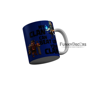 FunkyDecors My Clan Can Beat Up Your Clan Blue Quotes Ceramic Coffee Mug, 350 ml