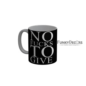 FunkyDecors No Fucks To Give Black Funny Quotes Ceramic Coffee Mug, 350 ml