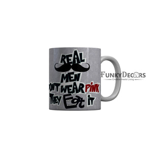 FunkyDecors Real Men Dont Wear Pink They Eat It Grey Quotes Ceramic Coffee Mug, 350 ml