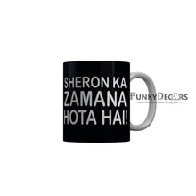 Load image into Gallery viewer, FunkyDecors Sheron Ka Zamana Hota Hai Black Quotes Ceramic Coffee Mug, 350 ml
