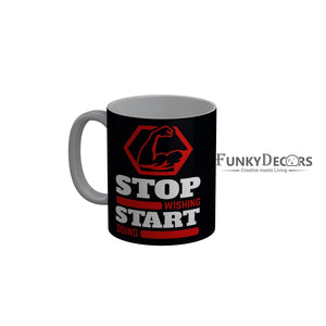 FunkyDecors Stop Wishing Start Doing Black Funny Quotes Ceramic Coffee Mug, 350 ml
