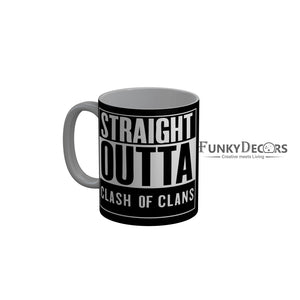 FunkyDecors Straight Outta Clash Of Clans Black Funny Quotes Ceramic Coffee Mug, 350 ml