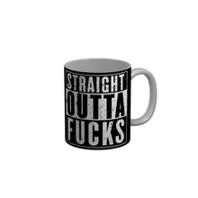 Load image into Gallery viewer, FunkyDecors Straight Outta Fucks Black Quotes Ceramic Coffee Mug, 350 ml
