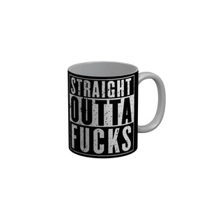 FunkyDecors Straight Outta Fucks Black Quotes Ceramic Coffee Mug, 350 ml