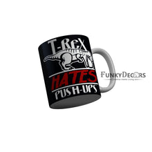 Load image into Gallery viewer, FunkyDecors T-Rex Hates Push-Ups Black Funny Quotes Ceramic Coffee Mug, 350 ml
