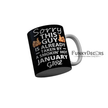 Load image into Gallery viewer, FunkyDecors Taken By A Smokin Hot January Girl Black Birthday Quotes Ceramic Coffee Mug, 350 ml
