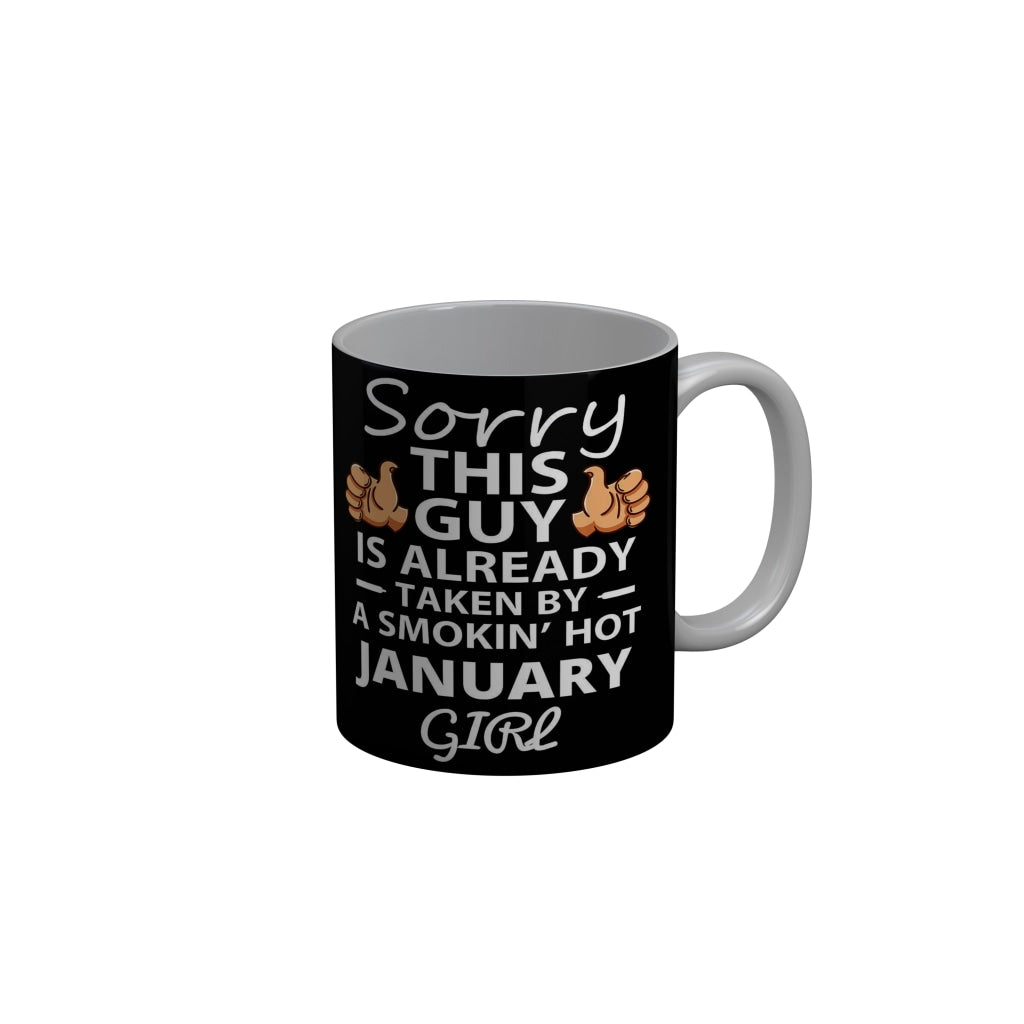 FunkyDecors Taken By A Smokin Hot January Girl Black Birthday Quotes Ceramic Coffee Mug, 350 ml