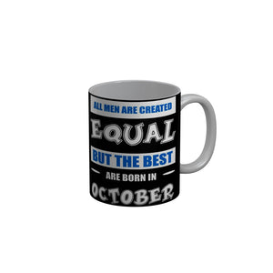 FunkyDecors The Best Are Born In October Black Funny Quotes Ceramic Coffee Mug, 350 ml