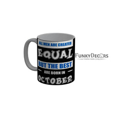 Load image into Gallery viewer, FunkyDecors The Best Are Born In October Black Funny Quotes Ceramic Coffee Mug, 350 ml
