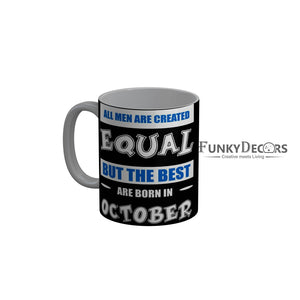 FunkyDecors The Best Are Born In October Black Funny Quotes Ceramic Coffee Mug, 350 ml
