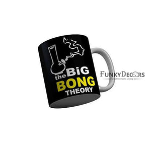 Funkydecors The Big Bong Theory Black Funny Quotes Ceramic Coffee Mug 350 Ml Mugs