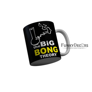 FunkyDecors The Big Bong Theory Black Funny Quotes Ceramic Coffee Mug, 350 ml