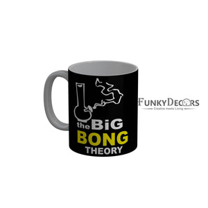 FunkyDecors The Big Bong Theory Black Funny Quotes Ceramic Coffee Mug, 350 ml