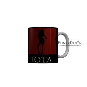 FunkyDecors Tota Black Funny Quotes Ceramic Coffee Mug, 350 ml