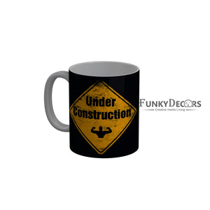 FunkyDecors Under Construction Black Quotes Ceramic Coffee Mug, 350 ml