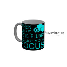 Load image into Gallery viewer, FunkyDecors When Life Gets Blurry Adjust Your Focus Black Funny Quotes Ceramic Coffee Mug, 350 ml
