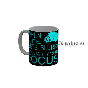 FunkyDecors When Life Gets Blurry Adjust Your Focus Black Funny Quotes Ceramic Coffee Mug, 350 ml