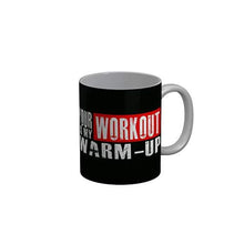 Load image into Gallery viewer, Funkydecors Your Workout Is My Warm Up Black Funny Quotes Ceramic Coffee Mug 350 Ml Mugs
