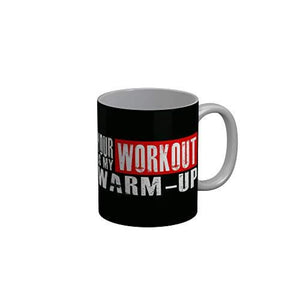 Funkydecors Your Workout Is My Warm Up Black Funny Quotes Ceramic Coffee Mug 350 Ml Mugs