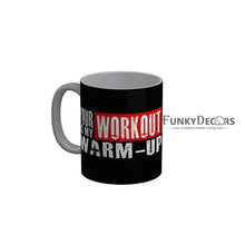 Load image into Gallery viewer, Funkydecors Your Workout Is My Warm Up Black Funny Quotes Ceramic Coffee Mug 350 Ml Mugs
