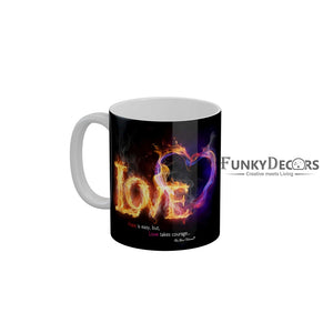 Hate is Easy But Love Takes Courage Ceramic Coffee Mug 350 ml-FunkyDecors